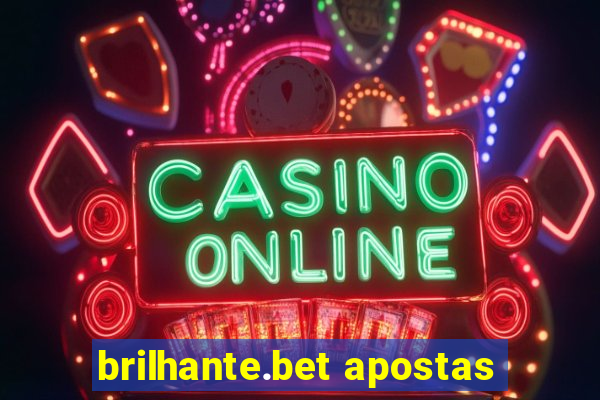 brilhante.bet apostas